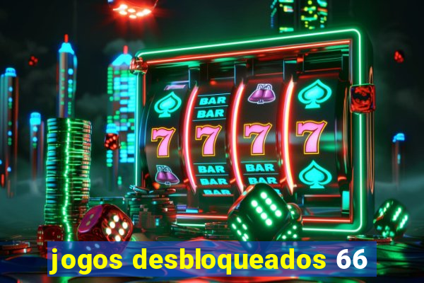 jogos desbloqueados 66